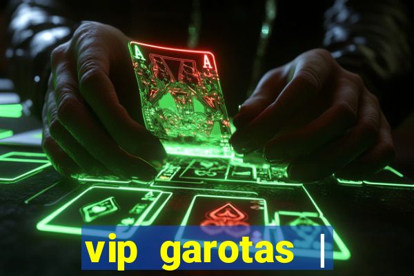 vip garotas | acompanhantes santa maria